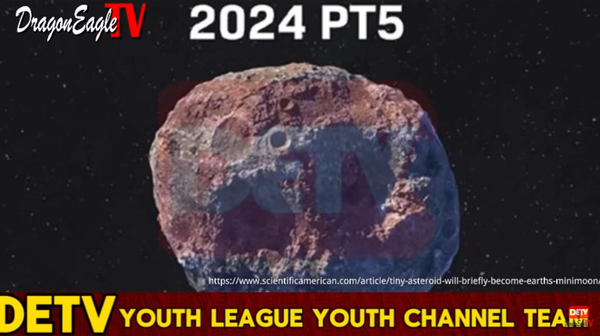 What do you know about Asteroid 2024 PT5? Ep 34|Dragon Eagle TV Youth Channel